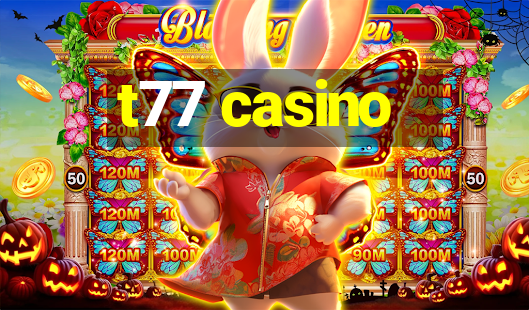 t77 casino