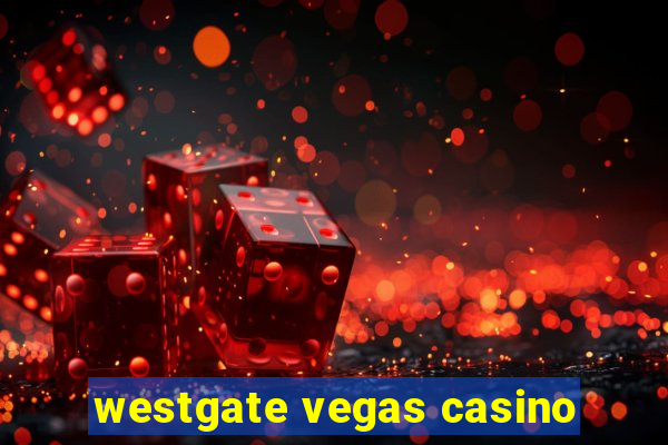 westgate vegas casino