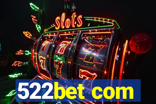 522bet com