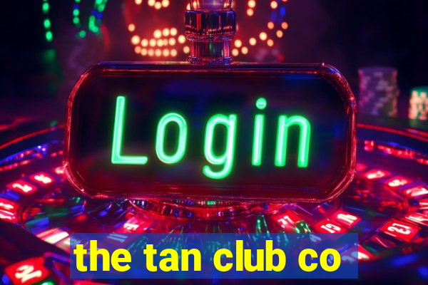 the tan club co