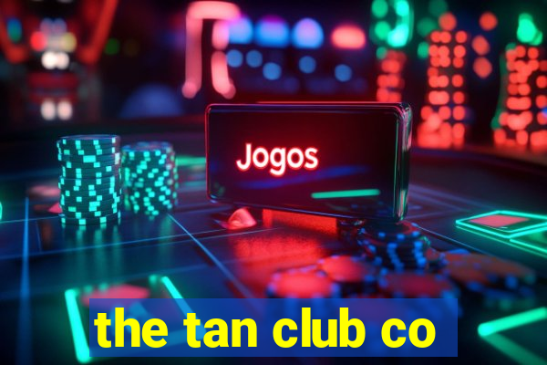 the tan club co