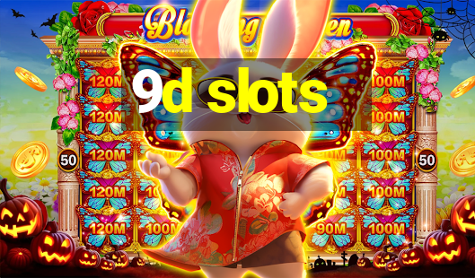 9d slots