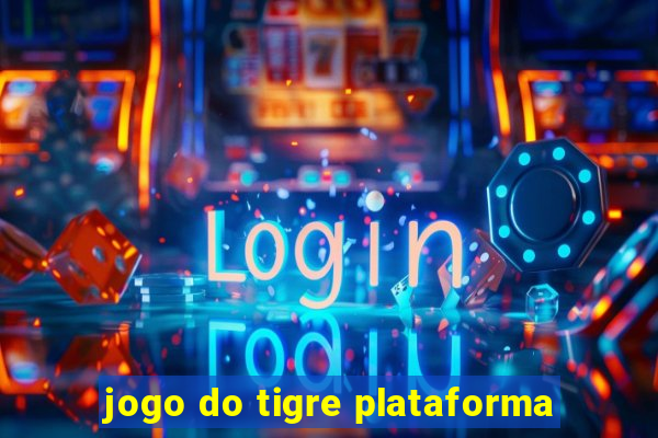 jogo do tigre plataforma