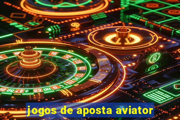 jogos de aposta aviator