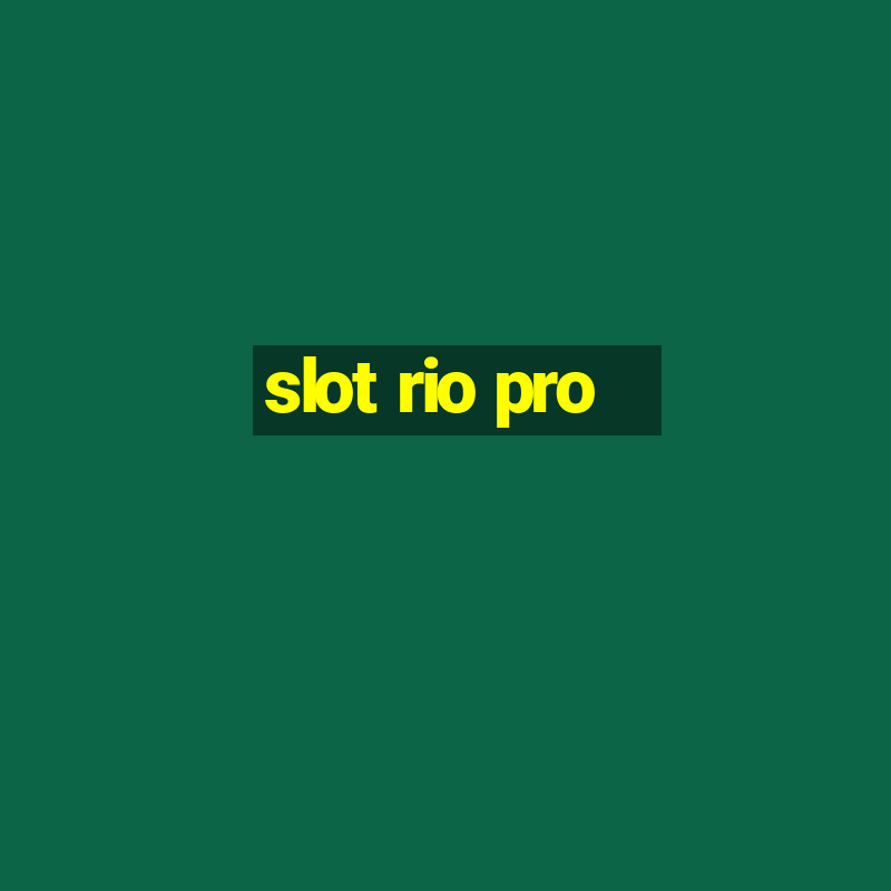 slot rio pro