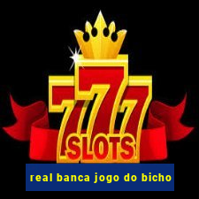 real banca jogo do bicho