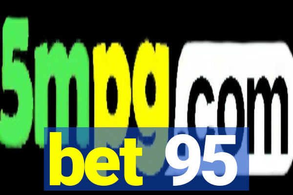 bet 95