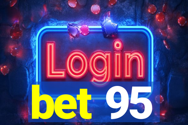 bet 95