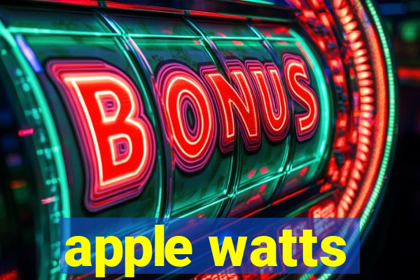 apple watts