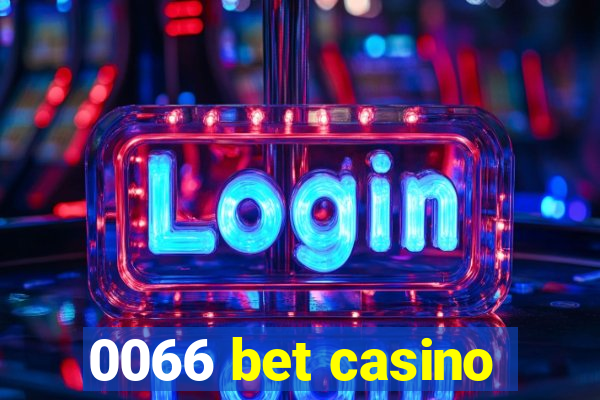 0066 bet casino