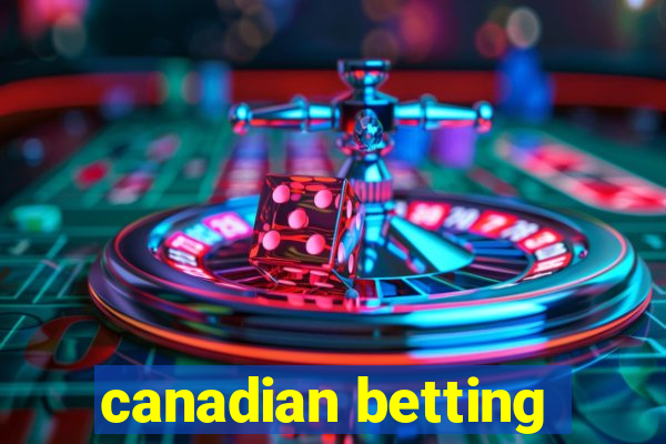 canadian betting