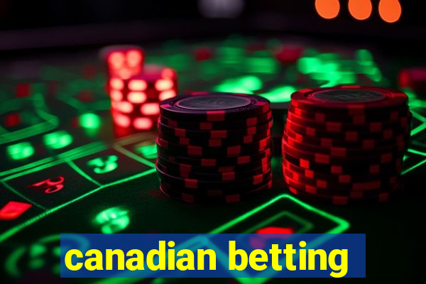 canadian betting