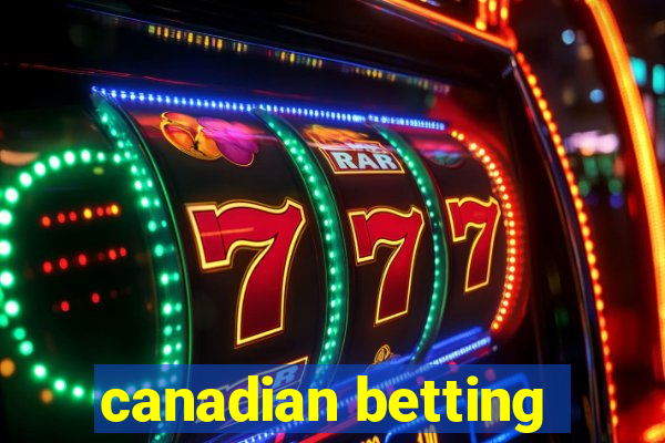 canadian betting