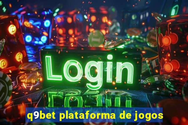 q9bet plataforma de jogos