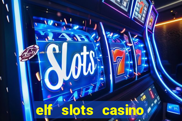 elf slots casino sister sites