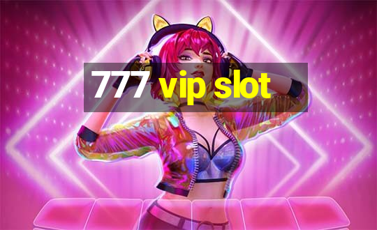 777 vip slot