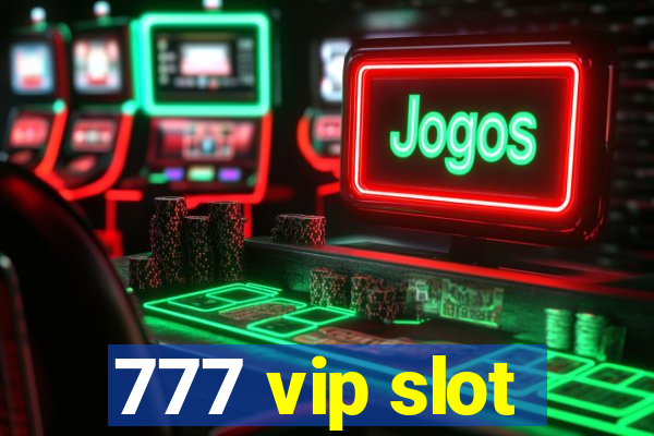 777 vip slot