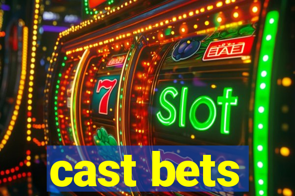 cast bets