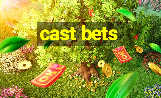 cast bets