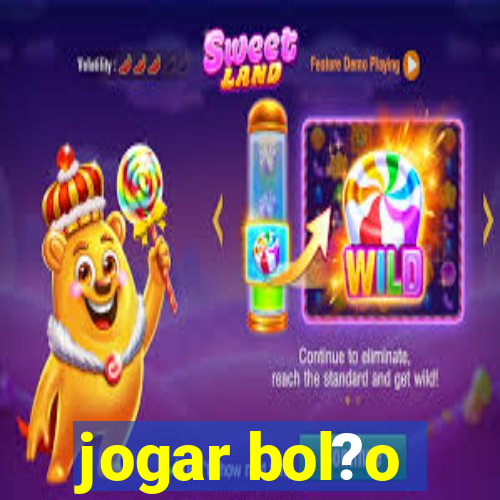 jogar bol?o