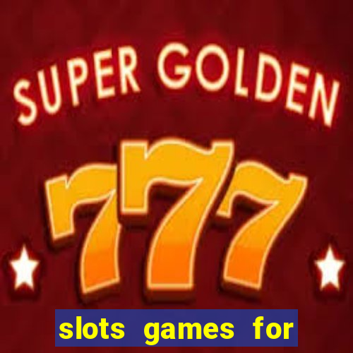 slots games for real money