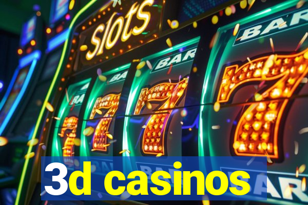 3d casinos