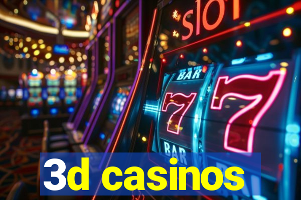 3d casinos