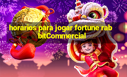 horarios para jogar fortune rabbitCommercial