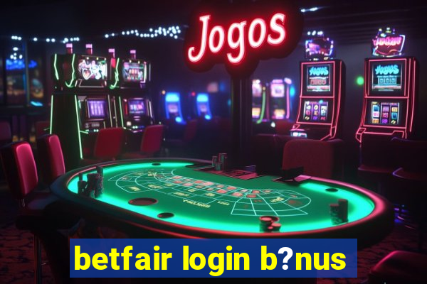 betfair login b?nus