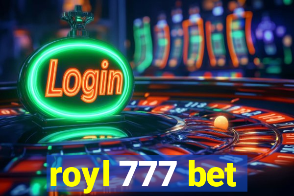 royl 777 bet