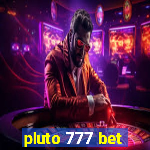 pluto 777 bet