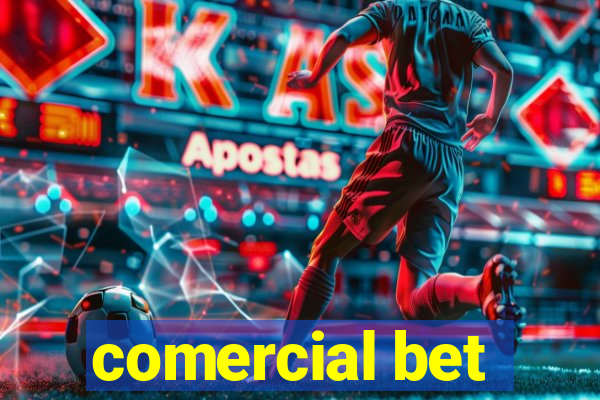 comercial bet