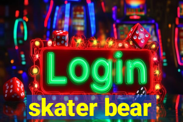 skater bear