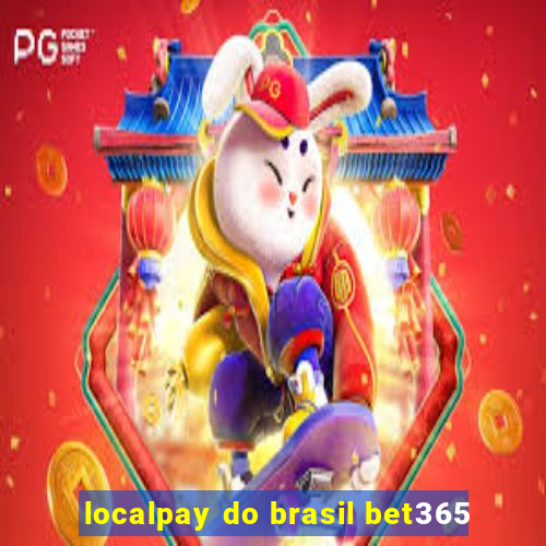 localpay do brasil bet365