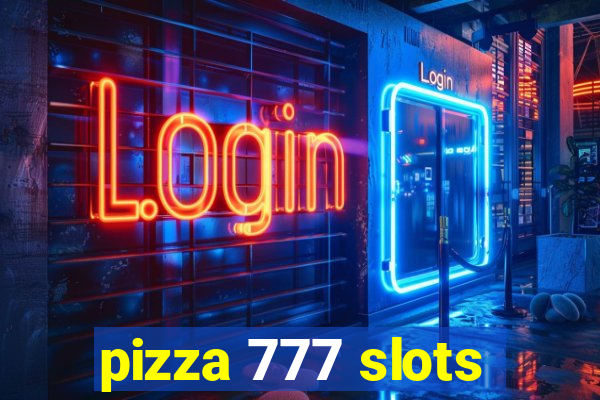 pizza 777 slots