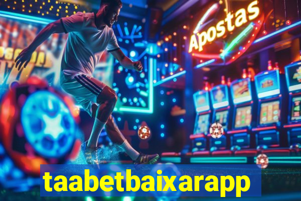 taabetbaixarapp