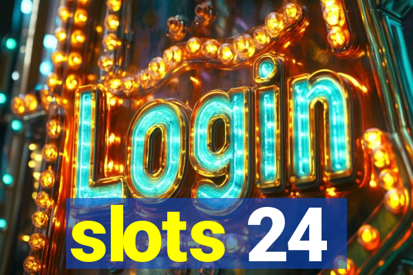 slots 24