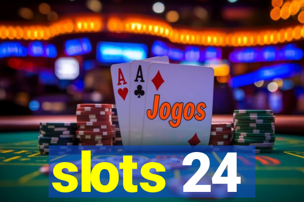 slots 24