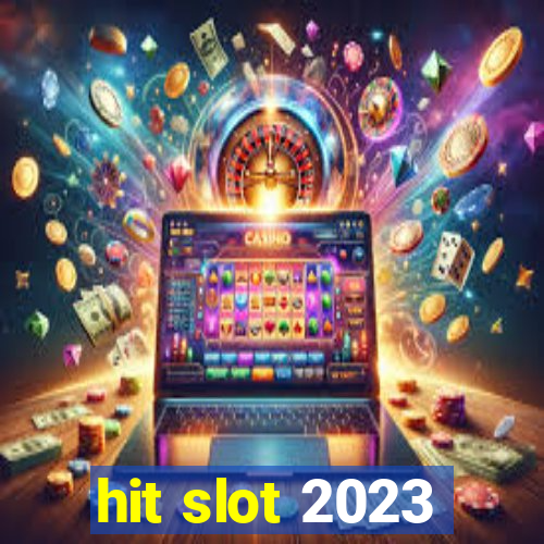 hit slot 2023