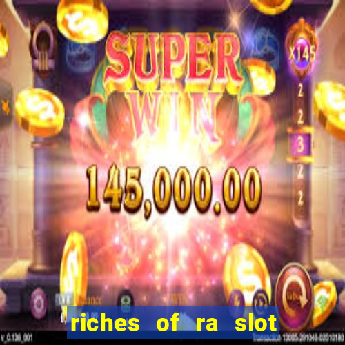 riches of ra slot free play