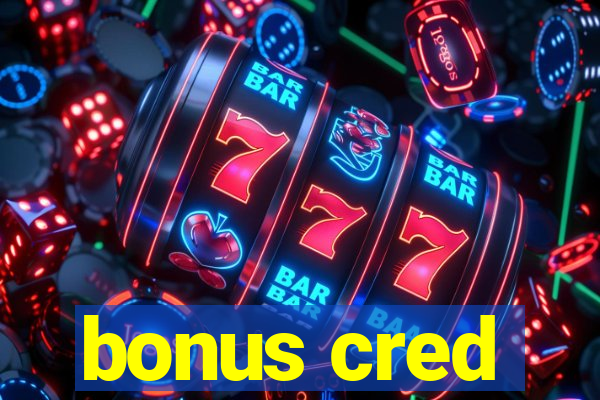 bonus cred