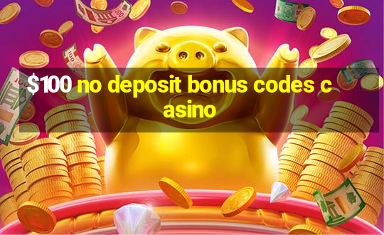 $100 no deposit bonus codes casino