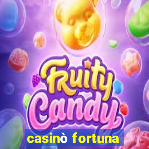 casinò fortuna