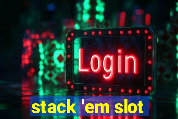 stack 'em slot