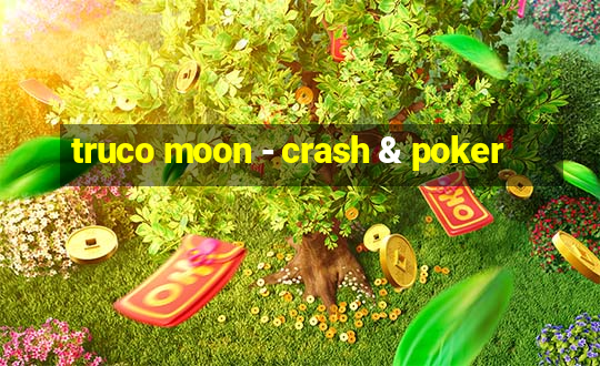 truco moon - crash & poker