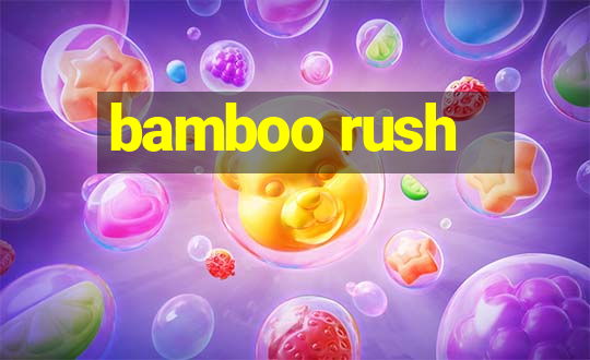 bamboo rush