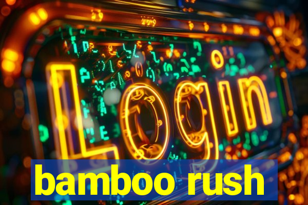 bamboo rush