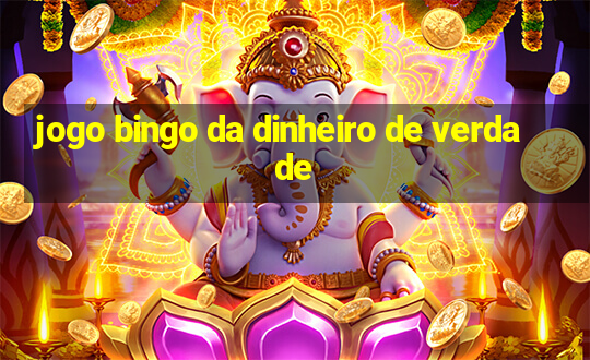 jogo bingo da dinheiro de verdade