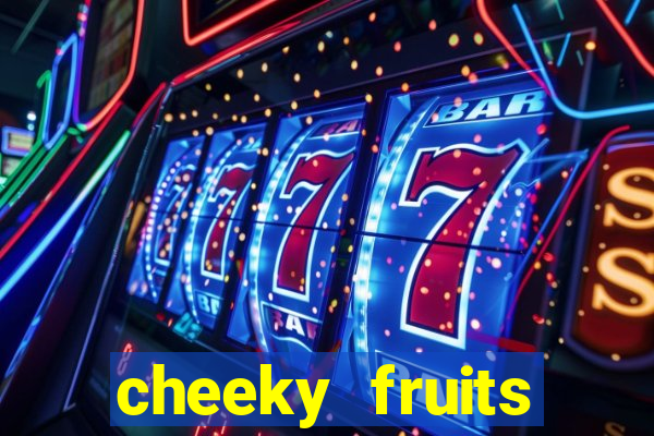 cheeky fruits deluxe slot online