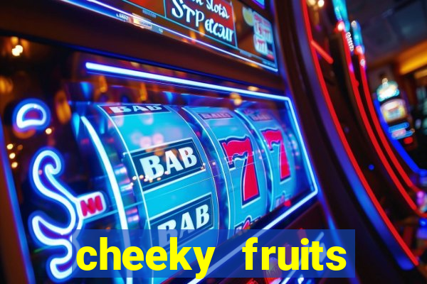 cheeky fruits deluxe slot online